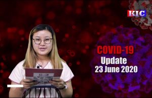 Karen News | Covid-19 Update – (June 23, 2020) – ကိုဗစ်-၁၉ နောက်ဆုံးဖြစ်ပွားမှုအခြေအနေ