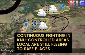 Continuous fighting in KNU-controlled areas; the locals are still fleeing to safe places